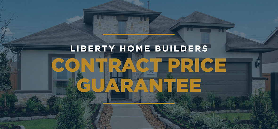 Liberty Home Builders Contract Price Guarantee